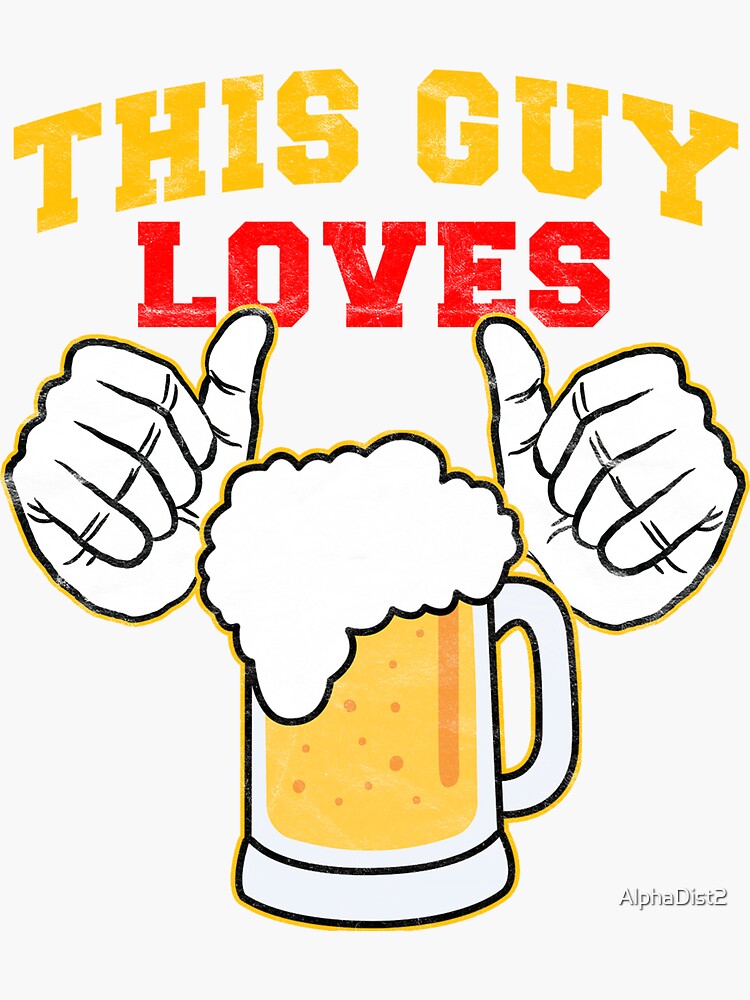 This Guy Loves Beer by AlphaDist2