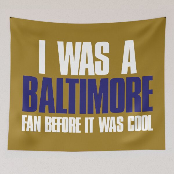 Item preview, I was a Baltimore Fan before it was cool designed and sold by elhefe.