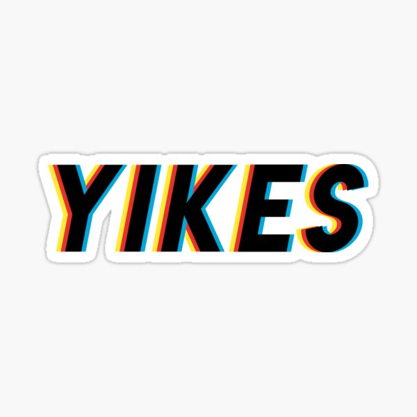 y i k e s Sticker