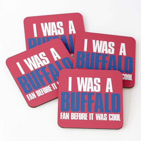 Item preview, I was a Buffalo Fan before it was cool designed and sold by elhefe.