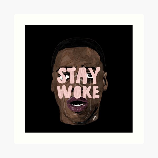 Stay Woke Art Prints | Redbubble