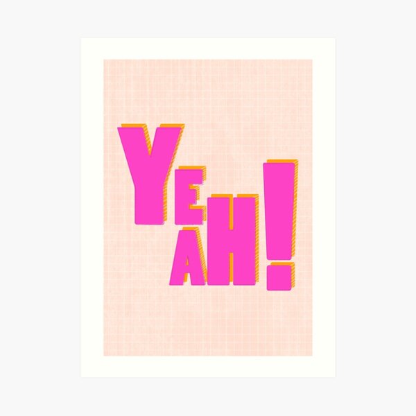 YEAH ! - pink typography Art Print