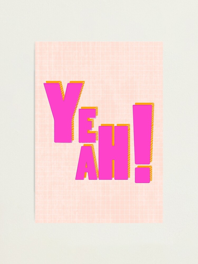 Alternate view of YEAH ! - pink typography Photographic Print