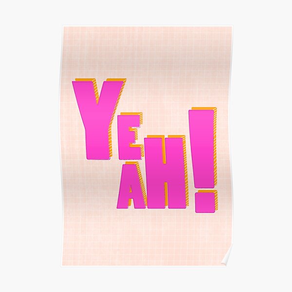 YEAH ! - pink typography Poster