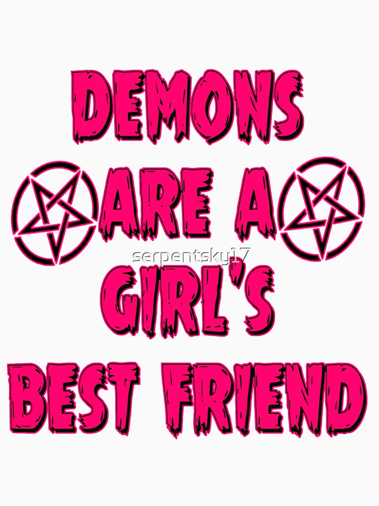 "Demons are a Girl's Best Friend" Tshirt by serpentsky17 Redbubble