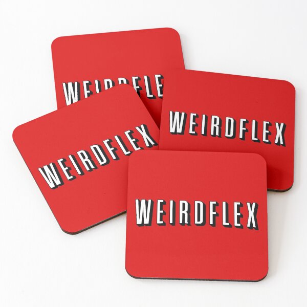 Item preview, Weird Flex designed and sold by DeadRight.