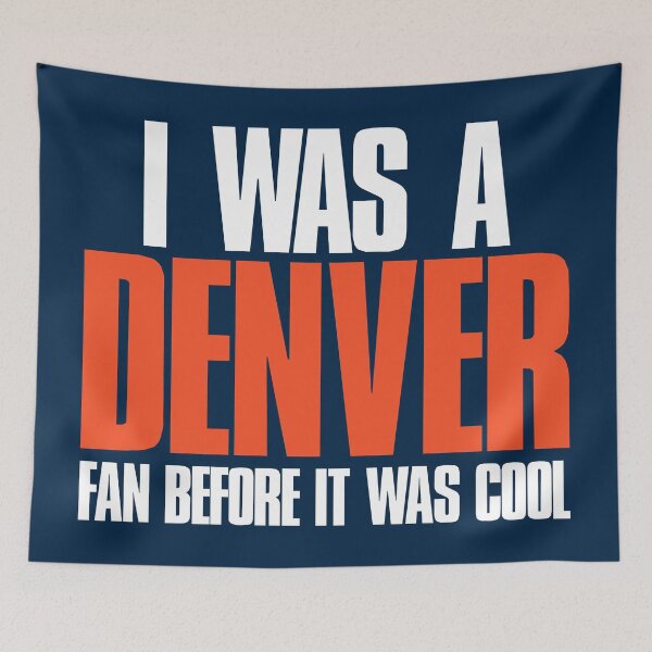 Item preview, I was a Denver Fan before it was cool Funny Sports  designed and sold by elhefe.