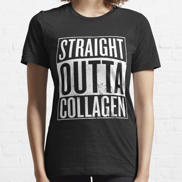Straight Outta Collagen Essential T-Shirt
