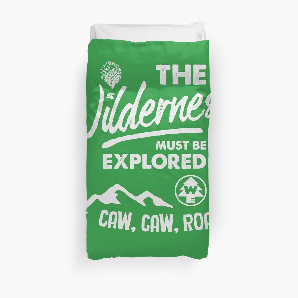 Wilderness Explorer - The Wilderness Must Be Explored Duvet Cover