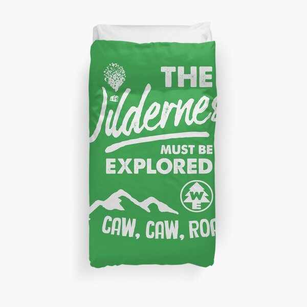 Wilderness Explorer - The Wilderness Must Be Explored Duvet Cover