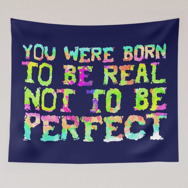 Item preview, You were born to be real, not to be perfect designed and sold by RAWWR.