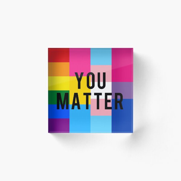 You Matter Acrylic Block