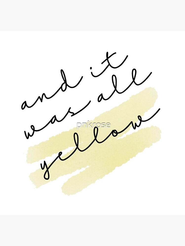 and it was all yellow by pnkrose