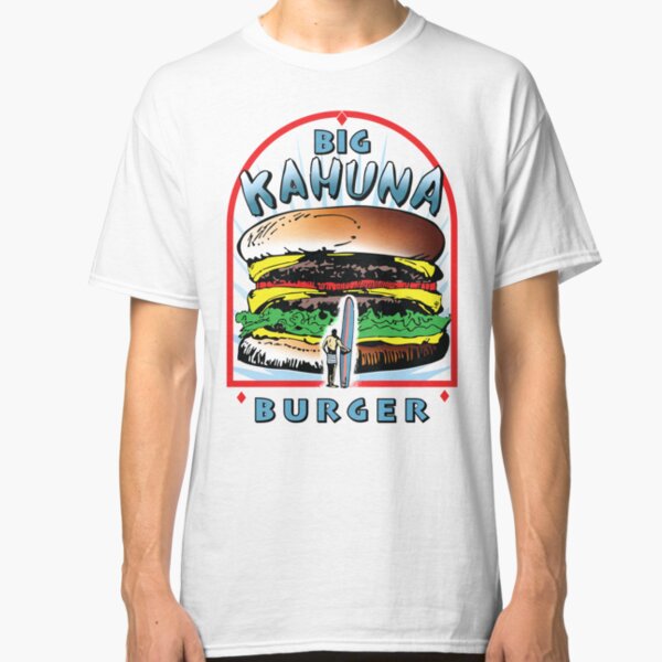 big kahuna shirt