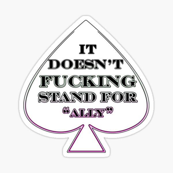 it-doesn-t-stand-for-ally-asexual-version-sticker-for-sale-by