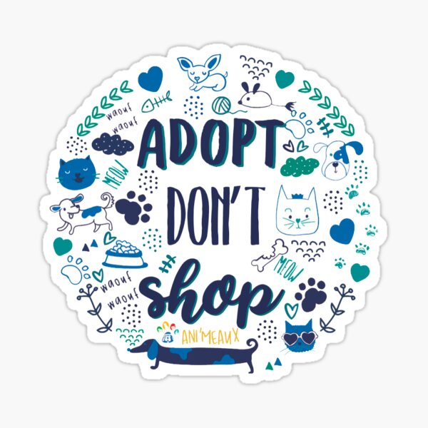 Adopt Do not Shop - Ani'Meaux Sticker