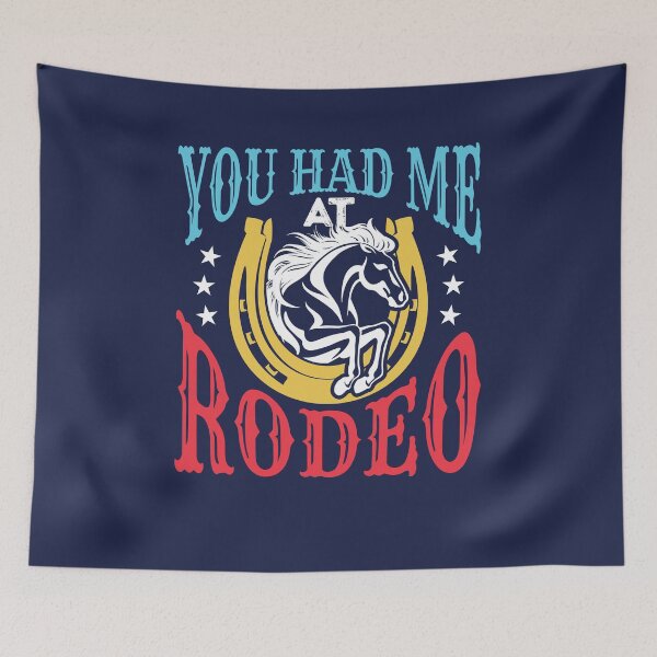 Item preview, You Had Me At Rodeo designed and sold by jaygo.