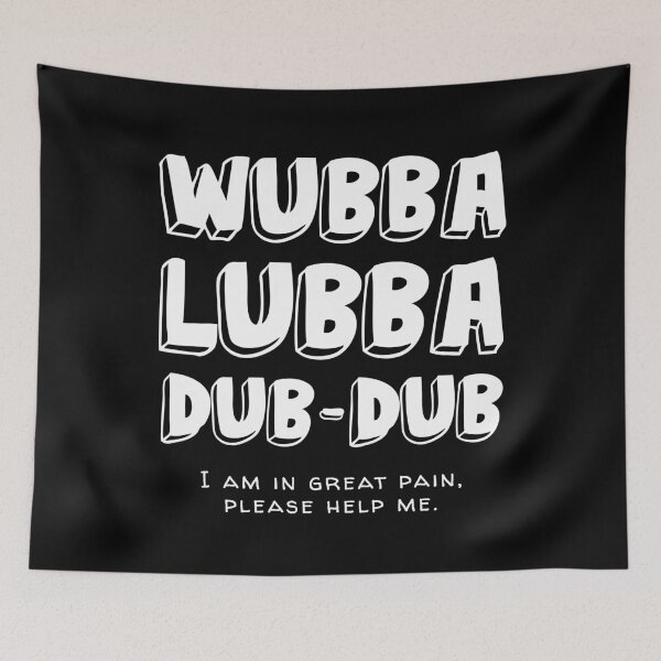 Item preview, Wubba Lubba Dub-Dub! White on Black designed and sold by NeptuneDesigns.