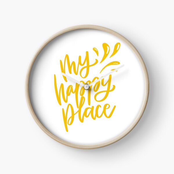 My Happy Place Clocks Redbubble