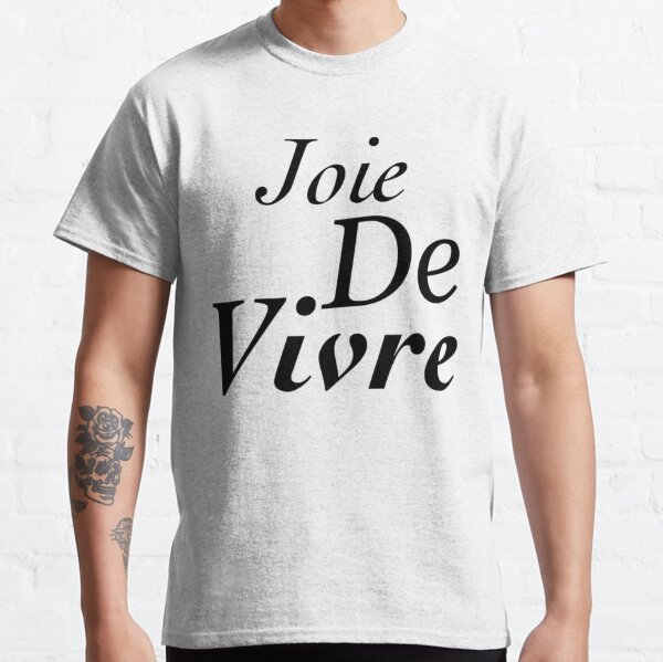 joie de vivre t shirt