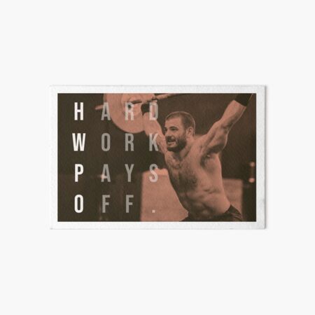 Mat Fraser - CrossFit - Hard Work Pays Off - HWPO Art Board Print