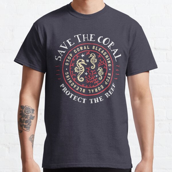 Protect the Coral, Save the Reef - Rustic Crest Design Classic T-Shirt