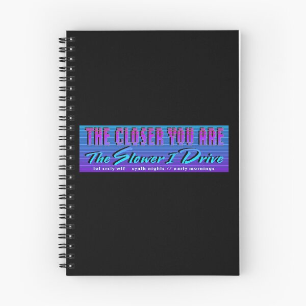 Item preview, The Closer You Are, The Slower I Drive designed and sold by JeoImage.