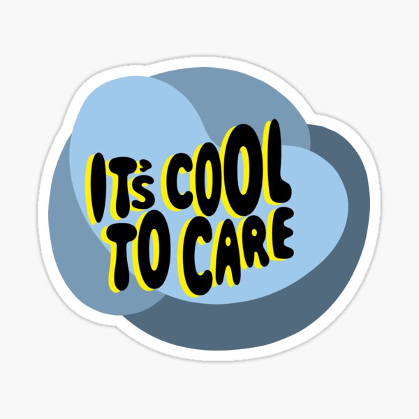 Item preview, It's Cool To Care designed and sold by mckenziedailey.