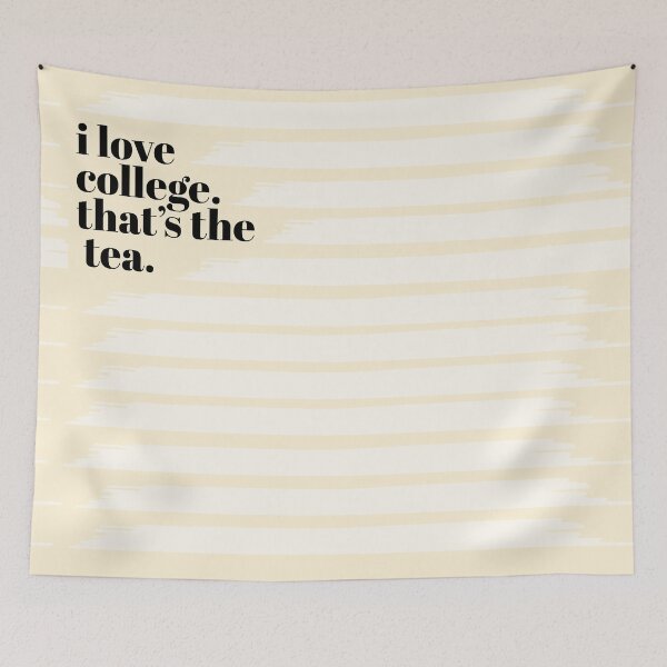 Item preview, I Love College That's the Tea Butter Yellow designed and sold by Stickers by @molllyclare.