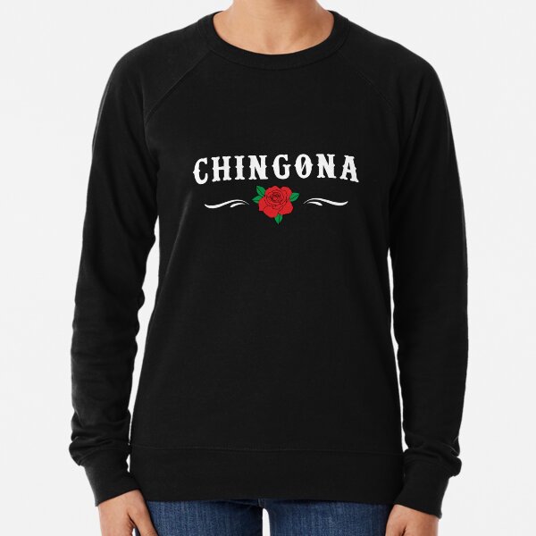 Womens Chingona design | Badass designs for women Lightweight Sweatshirt