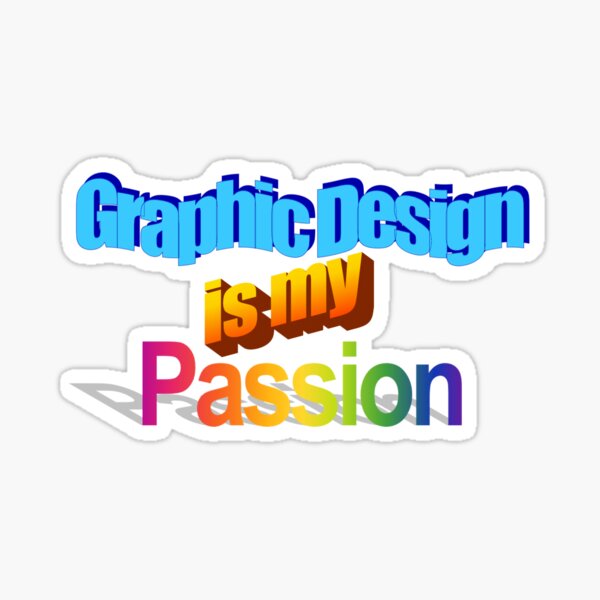 graphic design is my passion Sticker
