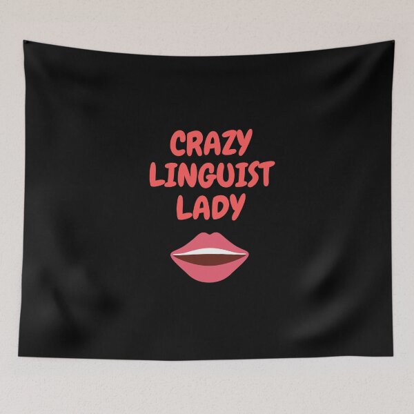 Item preview, Crazy Linguist Lady designed and sold by winwinshirt.