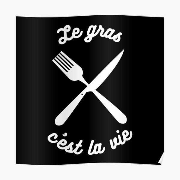 Le gras c'est la vie Poster