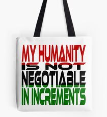 My Humanity is Not Negotiable in Increments (Red, Black, Green) Tote Bag
