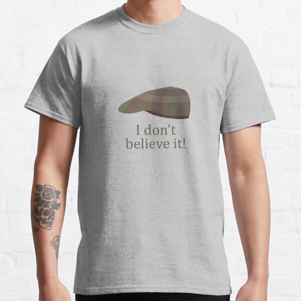 I DONT BELIEVE IT One Foot in the Grave Mens T-Shirt 