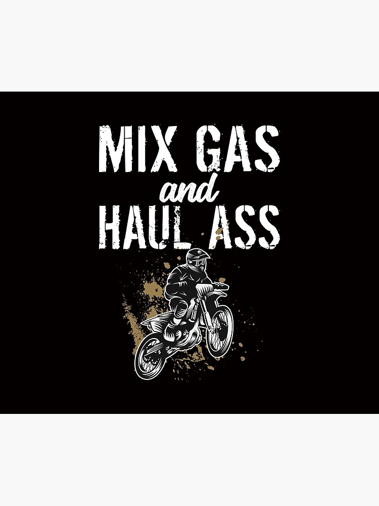 Mix Gas And Haul Ass Mixing Gas Hauling Ass Motocross Graphics Design