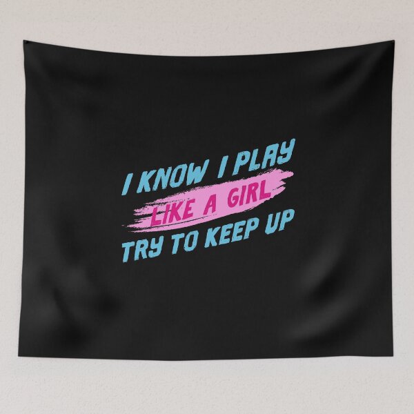 Item preview, I know I play like a girl Try to keep up - Girls are better in sports designed and sold by alenaz.