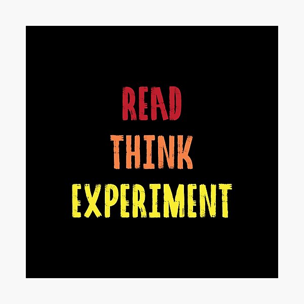 Item preview, Read, Think, Experiment. | Life | Quotes | Red Orange Yellow | Black designed and sold by Wintre2.