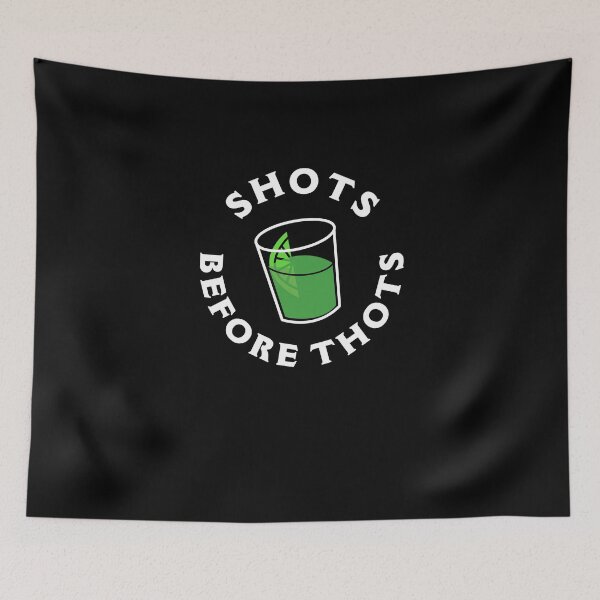 Item preview, Shots Before Thots designed and sold by Yipptee Shirts.