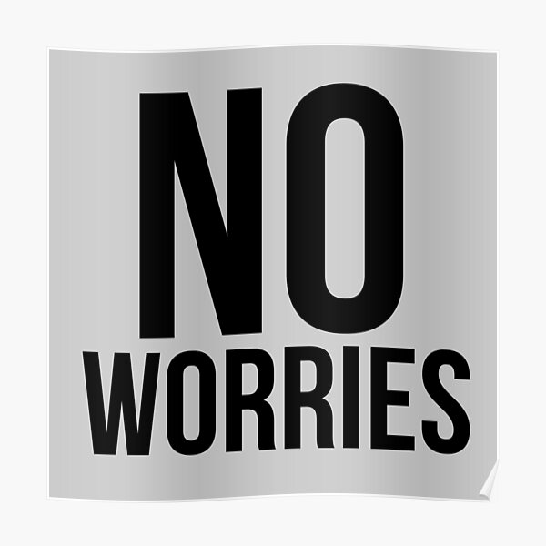 No Worries Poster