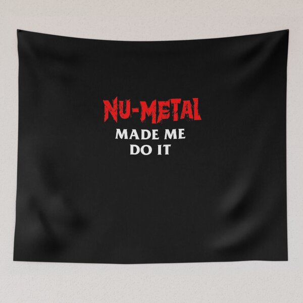 Item preview, Nu-Metal Made Me Do It designed and sold by Yipptee Shirts.