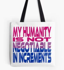My Humanity is Not Negotiable in Increments (Pink, Purple, Blue) Tote Bag
