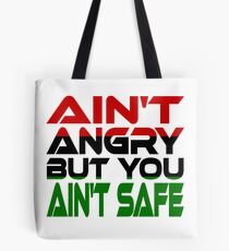 Ain't Angry But You Ain't Safe (Red, Black, Green) Tote Bag