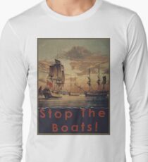 STOP THE BOATS! Long Sleeve T-Shirt