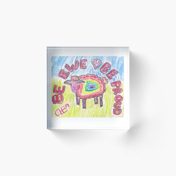 Be Ewe, Be Proud Acrylic Block