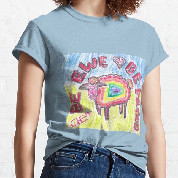 Be Ewe, Be Proud Classic T-Shirt
