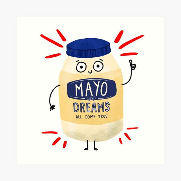 Mayonnaise Jar - Mayo Dreams Come True Art Print