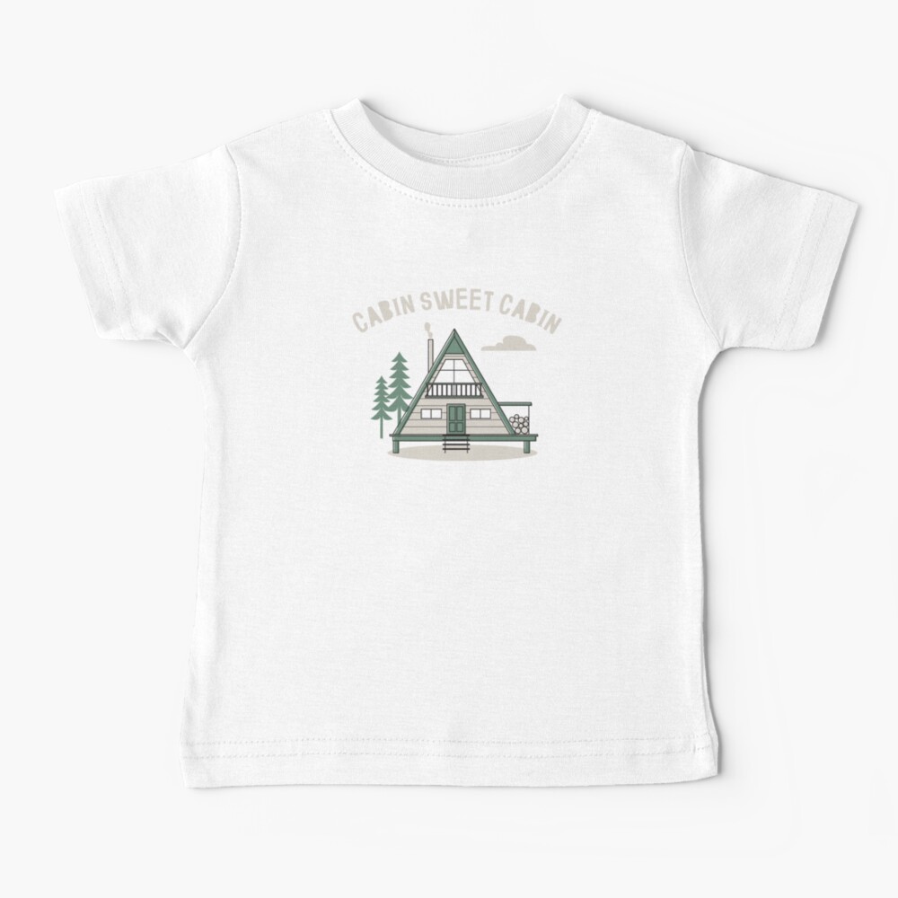 Cabin Sweet Cabin Baby T-Shirt