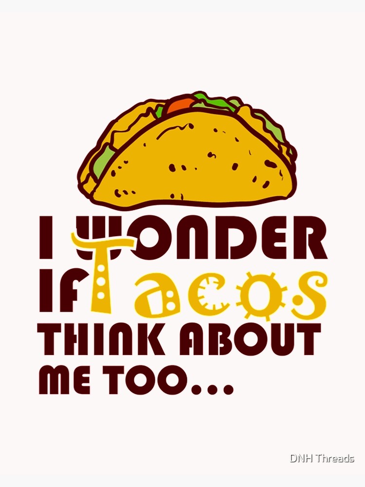 Funny Taco Saying Mexican Food Humor Taco Tuesday Party Design Art Board Print By 6thave Redbubble