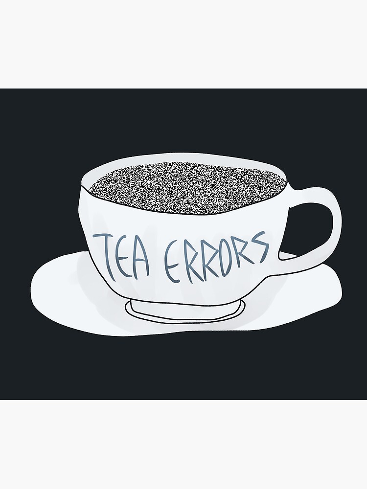 "Tea Errors" Poster by LostatSea Redbubble